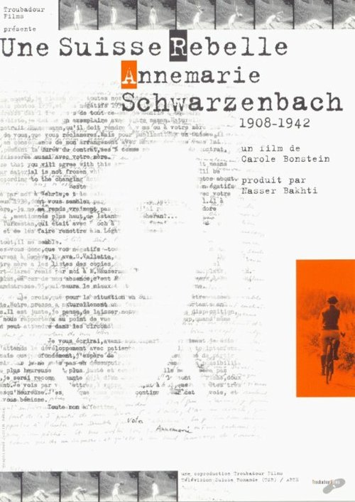 Annemarie Schwarzenbach: Une Suisse rebelle