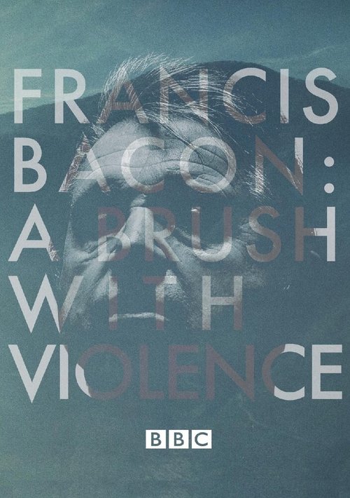 Francis Bacon: A Brush with Violence