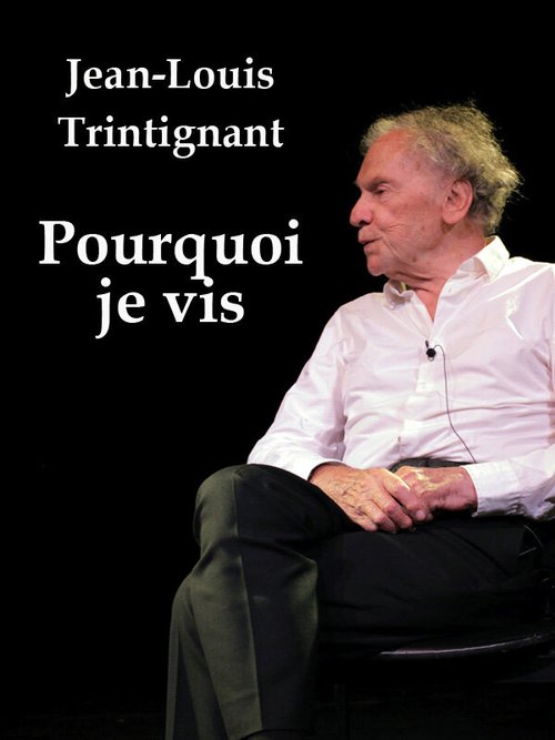 Jean-Louis Trintignant, pourquoi que je vis