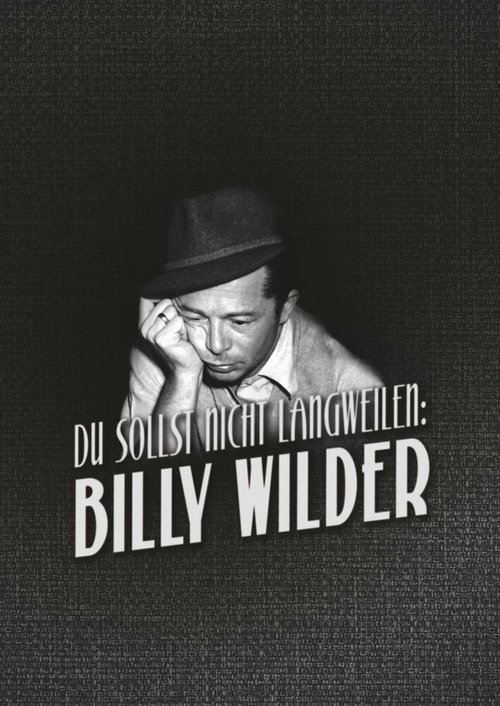 Du sollst nicht langweilen: Billy Wilder