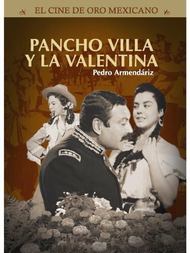 Pancho Villa y la Valentina