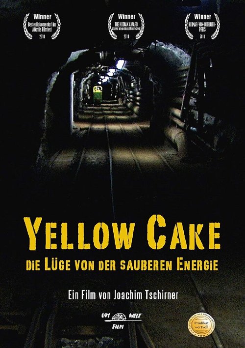 Yellow Cake: Die Lüge von der sauberen Energie