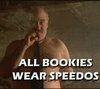 All Bookies Wear Speedos