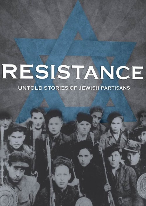 Resistance: Untold Stories of Jewish Partisans